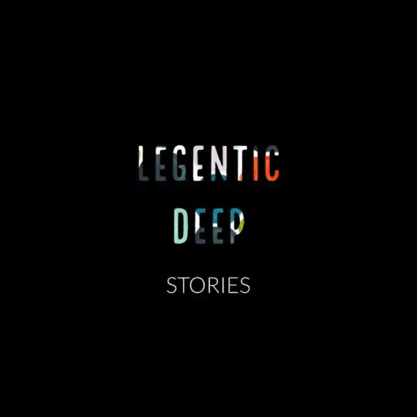 Legentic Deep - Stories (Original Mix)